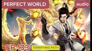 PERFECT WORLD EP.133 TERRIFYING PATH