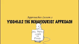 A-Level Psychology (AQA): Approaches - The Behaviourist Approach