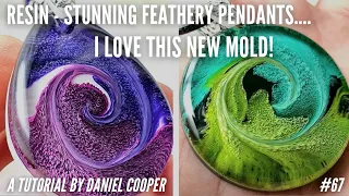 #67. Resin - Stunning Petri Art Feathery Pendants! A Tutorial by Daniel Cooper