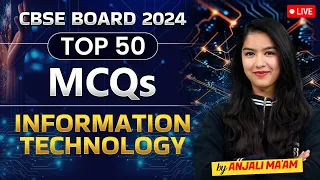 Class 10 Information Technology | Class 10 IT Top 50 MCQs | CBSE Board 2024 | By Anjali Ma'am