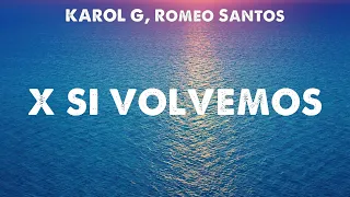 X SI VOLVEMOS - KAROL G, Romeo Santos (Letra - Lyrics) Ozuna Ft. Feid, Maluma, Bad Bunny ft. Bom...