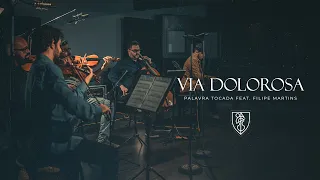 VIA DOLOROSA // PALAVRA TOCADA ft. FILIPE MARTINS