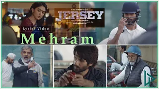 Mehram[Lyrics Video] - "Jersey" || Shahid Kapoor & Mrunal Thakur | Sachet-Parampara || Shellee