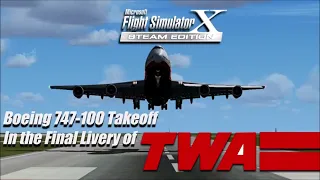 FSX 747-100 TWA Takeoff - Tower and (on the) Runway Views