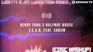 Henry Fong & Halfway House Ft. Sanjin - F. E. A. R. (CDSC Mashup)