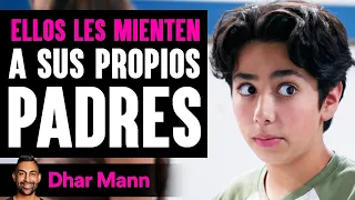 Ellos Les MIENTEN A Sus Propios Padres | Dhar Mann