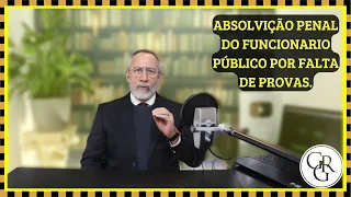 Absolvição penal por falta de provas e condenação Administrativa. Como fica isso?