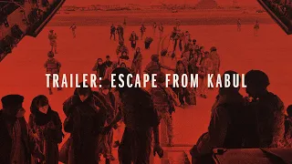 Escape From Kabul — Recorded Episode Trailer