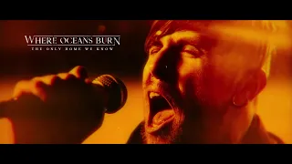 Where Oceans Burn - The Only Home We Know (OFFICIAL MUSIC VIDEO)