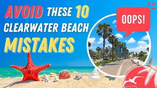 Don't do THIS on your vacation - 10 Mistakes to Avoid During Your Trip to Clearwater Beach