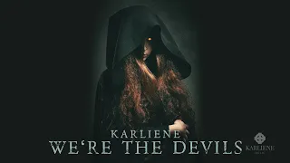 Karliene - We're The Devils