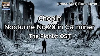 [1Hour] Chopin Nocturne No.20 in C# miner (The Pianist OST) 쇼팽 녹턴 20번 올림다단조 (더 피아니스트OST)