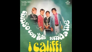 - I CALIFFI - 45 GIRI  1966 / 1973 - FULL DISCOGRAFIA