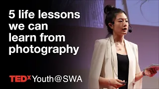 5 things photography helps you appreciate in life | Felisa Tan | TEDxYouth@SWA