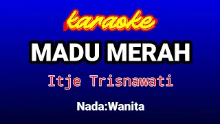 MADU MERAH Karaoke-Itje Trisnawaty