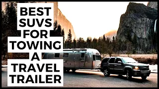 Best SUVs for Towing a Travel Trailer