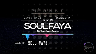 Natty Gong ft. Manna'C - Pié Dan Lo (Soul-Faya Reflip)