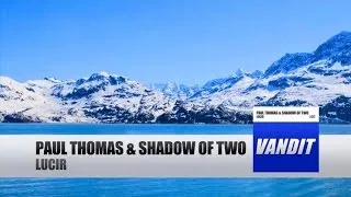 Paul Thomas & Shadow of Two - Lucir [Official Video]