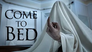 'Come to Bed' - Short Horror Film