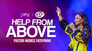 Help From Above | Pastor Modele Fatoyinbo | 7DG 2023 Day 7, Morning Session. 07-07-2023