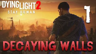 [1] Decaying Walls (Let’s Play Dying Light 2: Stay Human PC w/ GaLm)