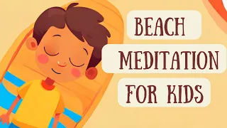 Mindfulness Beach Meditation for Kids - Whisper of the Friendly Crab