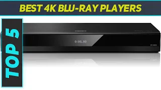 Top 5 Best 4K Blu-Ray Players in 2024