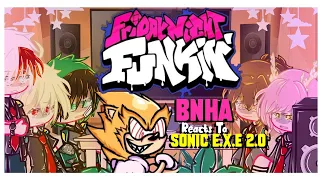 🎤~BNHA REACTS To Sonic E.X.E 2.0~🎤 |[]|Friday Night Funkin'|[]|Gacha|[]|