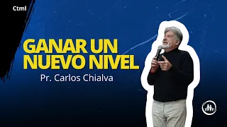 Ganar un nuevo nivel - Pastor Carlos Chialva