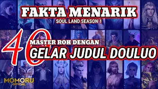 SOUL LAND!! 40 MASTER ROH DENGAN GELAR JUDUL DOULUO!! FAKTA MENARIK!!