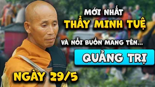 THẦY THÍCH MINH TUỆ VÀ NỖI BUỒN TRÊN ĐẤT QUẢNG TRỊ ANH HÙNG