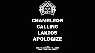 Chameleon | Laktos | Calling | Apologize (Axwell Mashup)