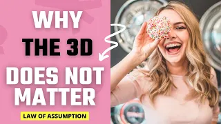 Circumstances Don't Matter: Ignoring Your 3D