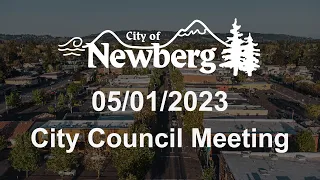 Newberg City Council & Urban Renewal Agency Meetings - May 5, 2023