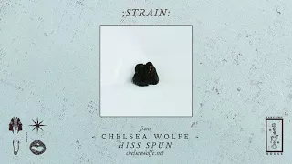 Chelsea Wolfe  "Strain" (Official Audio)