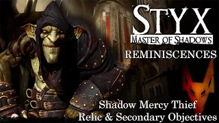 Styx: Master of Shadows - Reminiscences [Shadow - Mercy - Thief - Relic & Secondary Objectives]