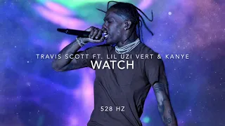 Travis Scott - Watch ⌚️ (Ft. Lil Uzi Vert & Kanye West) [528 Hz Heal DNA, Clarity & Peace of Mind]