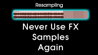 Resample Your Track To Create FX and Percs (Never Use FX Samples Again) [Music Production Tutorial]