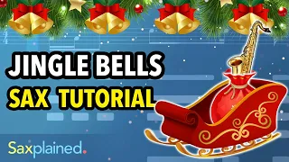 Jingle Bells Sax Tutorial | Saxplained