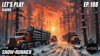 SnowRunner | Alaska | Ep 108 | We have reached the end, The last logging mission in Alaska ever!