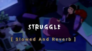 Struggle [ Slowed And Reverb ] | R Nait | New Punjabi Song 2023 | By Burn