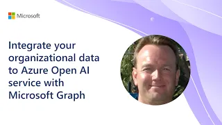 Integrate your organizational data to Azure Open AI service with Microsoft Graph