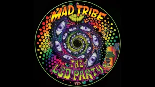 Mad Tribe - The LSD Party [Full EP]