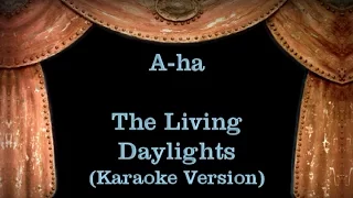 A-ha - The Living Daylights - Lyrics (Karaoke Version)
