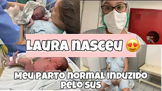 MEU PARTO NORMAL INDUZIDO PELO SUS| nascimento da Laura 💖