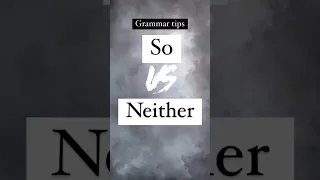 Grammar tips: so do I / neither do I