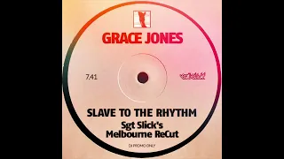Grace Jones - Slave To The Rhythm (Sgt Slick's Melbourne ReCut)