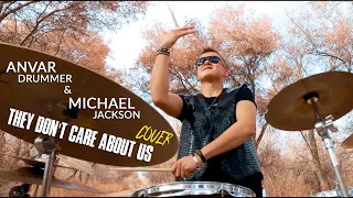 Anvar Drummer & Michael Jackson - They Don't Care About Us