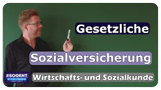 Gesetzliche Sozialversicherung - WiSo-Prüfung - einfach und anschaulich erklärt