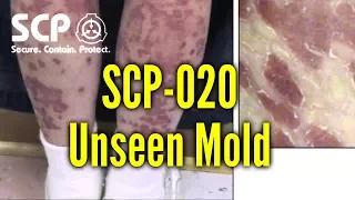 SCP-020 Unseen Mold | object class keter